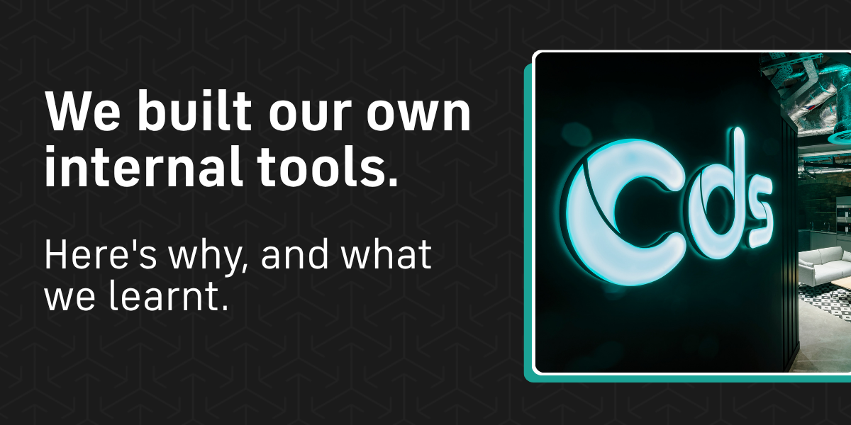 We built our own internal tools. Heres why, and what we learnt. We built our own internal tools. Heres why, and what we learnt.